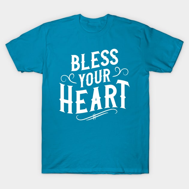 Bless Your Heart T-Shirt by machmigo